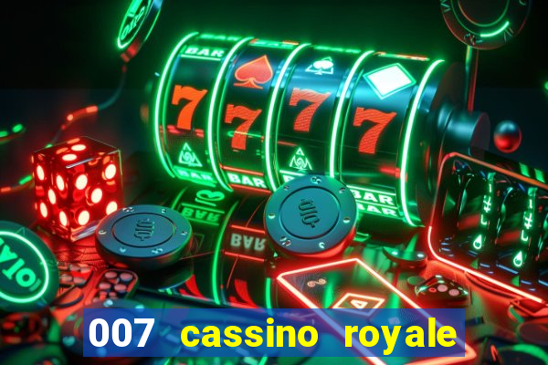 007 cassino royale filme completo em portugues